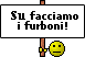 Facciamo i furboni